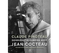 Derrière la caméra avec Jean Cocteau Entretiens avec Monique Bourdin - Claude Pinoteau - Table ronde - broché - Biographie