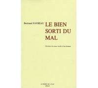 Derrière La Cause Isolée D'un Homme - Tome 3, Le Bien Sorti Du Mal