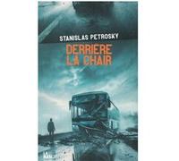 Derrière la chair Stanislas Pétrosky (Auteur)
