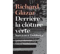 Derrière la clôture verte Survivre à Treblinka - Richard Glazar - Actes sud - broché - Essai