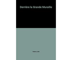 DERRIERE LA GRANDE MURAILLE