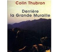Derrière la Grande Muraille Colin Thubron (Auteur), Isabelle Py-Balibar (Traduction)