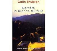 Derrière la Grande Muraille Colin Thubron (Auteur), Isabelle Py-Balibar (Traduction)