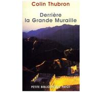 Colin Thubron – Derrière la Grande Muraille – Traduit par Isabelle Py-Balibar