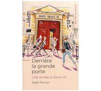 Derrière La Grande Porte - Une Année À Henri-Iv