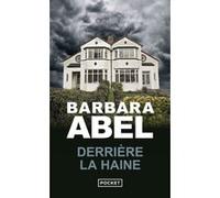 Derrière la haine Barbara Abel (Auteur)
