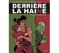 Derriere la Haine - Barbara Abel - Phileas - cartonné - Bande dessinée