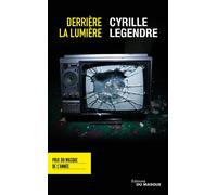 Derrière la lumière Prix du Masque de l'année - Cyrille Legendre - Le Masque - Poche - Roman