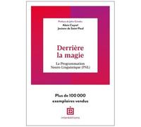 Derrière La Magie - La Programmation Neuro-Linguistisque (Pnl)