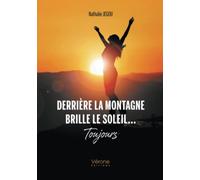 Derrière la montagne brille le soleil.... Toujours