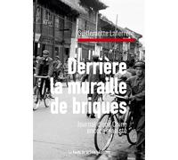 Derrière la muraille de briques Journal d'une Chine encore maoïste - Guillemette Laferrère - La Route De La Soie - broché - Biographie