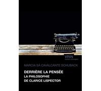 Derrière la pensée La philosophie de Clarice Lispector - Marcia Sá Cavalcante Schuback - Vrin - broché - Essai