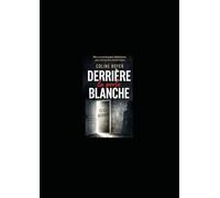 Derrière la porte blanche: Un thriller psychologique