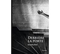 Derrière la porte - Emmeline Briet - Edilivre-Aparis - broché - Poésie