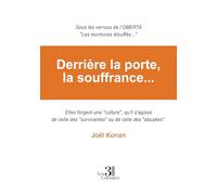 Derrière la porte, la souffrance...