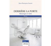 Derrière la porte Mensonges et vérité - Jean-François Angot - Verone Eds - broché - Roman