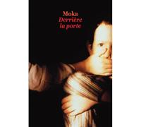 Derrière la porte - Moka - Ecole Des Loisirs - broché - Roman adolescent dès 13 ans