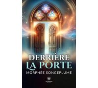 Derrière la porte - Morphée Songeplume - Le Lys Bleu - broché - Poésie