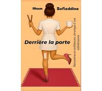 Derrière la porte: Rencontres et confidences, chroniques d'une esthéticienne