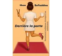 Derrière La Porte: Rencontres Et Confidences, Chroniques D'une Esthéticienne (French Edition)