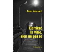 Derrière la vitre, rien ne passe - Rémi Karnauch - Phb Edtions - broché - Nouvelles