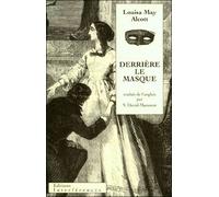 Derrière le masque Le pouvoir d'une femme traduit de l'anglais par Véronique David-Marescotprécédé d'un avant-propos - Louisa May Alcott - Interferences Eds - broché - Roman