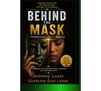 DERRIÈRE LE MASQUE: Les vérités cachées qui détruisent les couples de l’intérieur et le chemin biblique vers un amour authentique, la guérison et une relation durable.