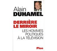 Derrière le miroir : Les hommes politiques à la télévision