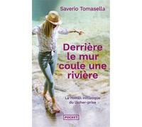 Derrière le mur coule une rivière Saverio Tomasella (Auteur)