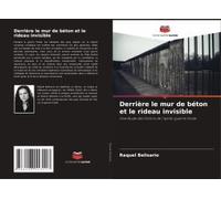Derrière Le Mur De Béton Et Le Rideau Invisible