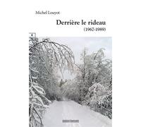 Derrière le rideau 1967-1989 - Michel Louyot - Complicites Eds - relié - Essai