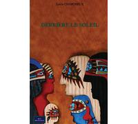 Derrière le soleil - Lucie Chartreux - L'harmattan - broché - Essai