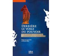 Derrière le voile du pouvoir: Études d'histoire, de littérature et de réception sur le monde romain