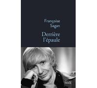 Françoise Sagan – Derrière l'épaule