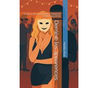 Derrière les apparences: Ce que j'ai découvert derrière le masque de l'homme que j'aimais
