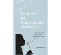 Derrière les apparences d'un enfant