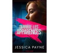 Derrière les apparences - JESSICA Payne - Dark Alley - ebook (ePub) - Livre