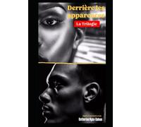 Derrière les apparences: La trilogie