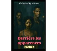 Derrière les apparences: Partie 3