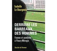 Derrière les barreaux, des hommes : Femme et aumônier à Fleury-Mérogis