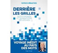 Derrière les grilles - Mots croisés et divagations réfléchies Patrick Sébastien (Auteur), Jeanne Sebastien (Auteur)