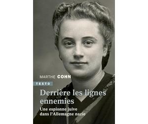 Derrière les lignes ennemies: UNE ESPIONNE JUIVE DANS L'ALLEMAGNE NAZIE