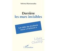 Derrière les murs invisibles – Les défis des étudiants venus « d’ailleurs » – L'Harmattan