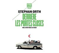 Derrière les portes closes – Mes aventures en Iran – Payot