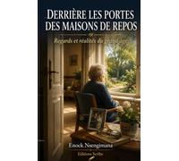 Derrière les portes des maisons de repos. Regards et Réalités du grand âge