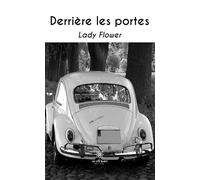 Derrière les portes - Lady Flower - Le Lys Bleu - broché - Récit