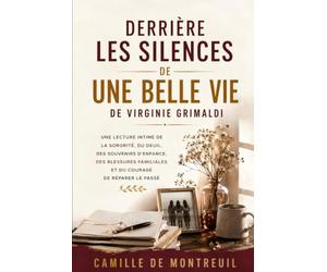 Derrière Les Silences De Une Belle Vie De Virginie Grimaldi: Une lecture intime de la sororité, du deuil, des souvenirs d’enfance, des blessures familiales et du courage de réparer le passé