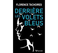 Derrière les volets bleus - Florence Tachoires - Taurnada - Poche - Roman
