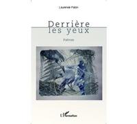 Derrière les yeux Poèmes - Laurence Paton - L'harmattan - broché - Poésie