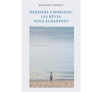 Derrière l'horizon, les rêves nous échappent